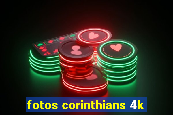 fotos corinthians 4k